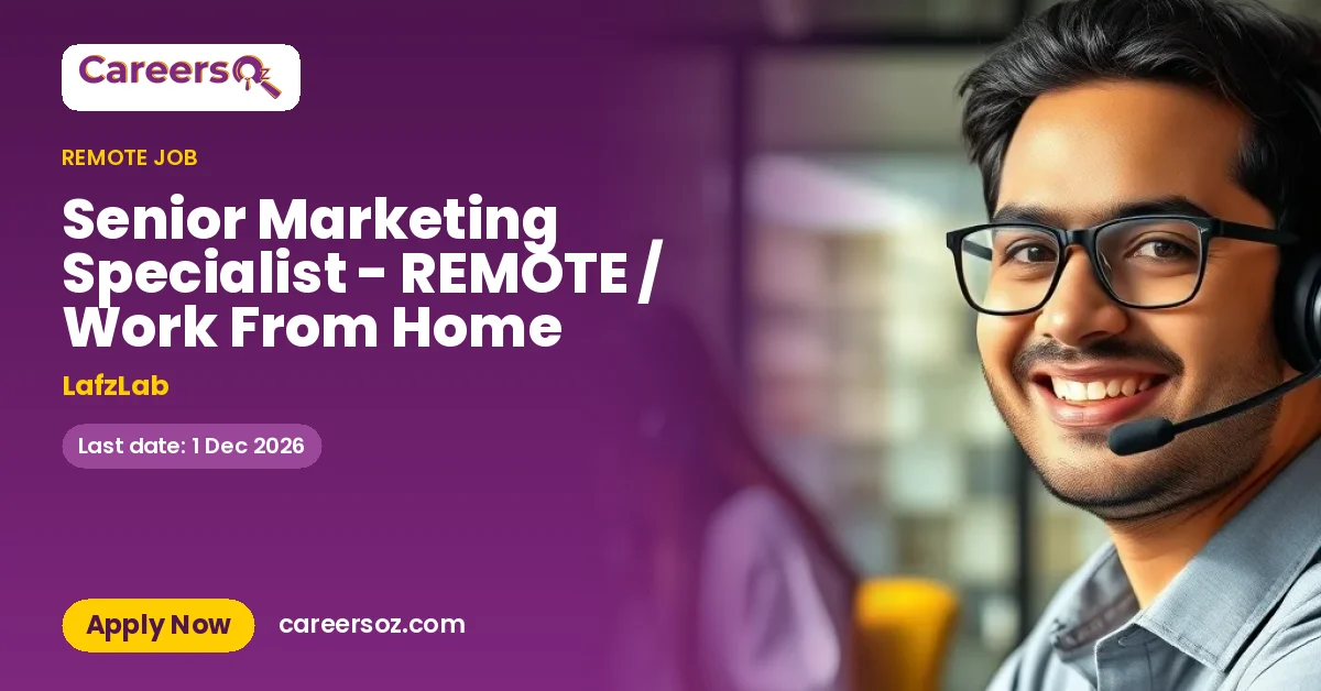 Senior Marketing Specialist - REMOTE / Work From Home – LafzLab