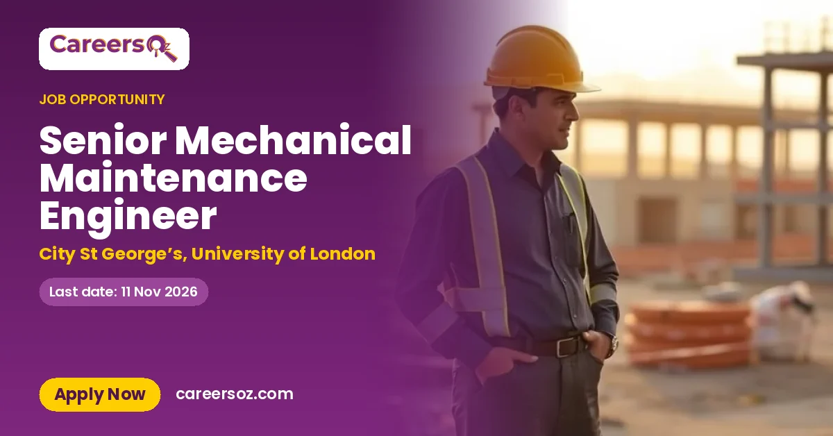Senior Mechanical Maintenance Engineer – City St George’s, University of London
