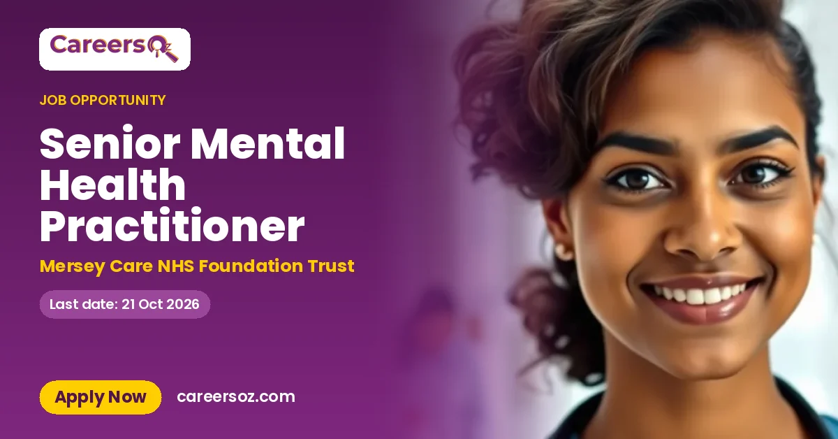 Senior Mental Health Practitioner – Mersey Care NHS Foundation Trust