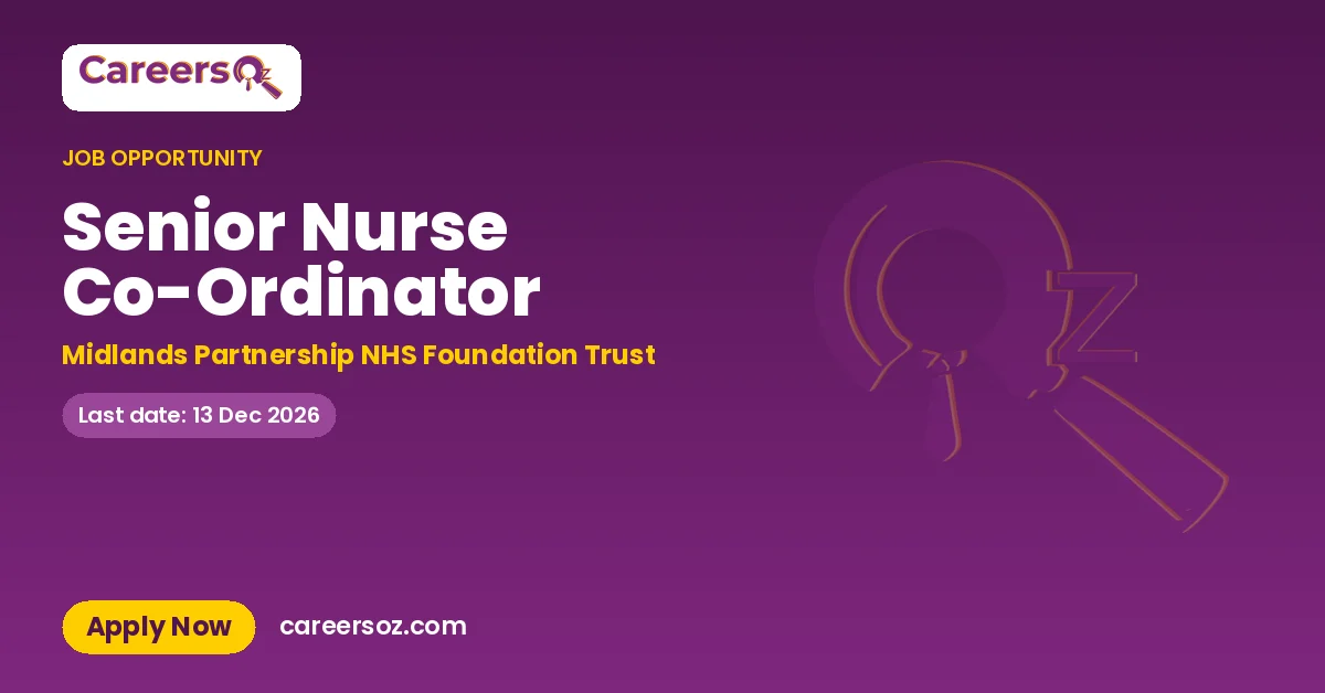 Senior Nurse Co-Ordinator – Midlands Partnership NHS Foundation Trust