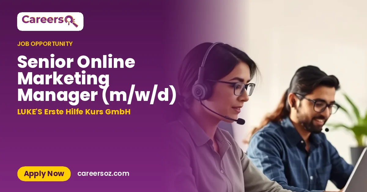 Senior Online Marketing Manager (m/w/d) – LUKE'S Erste Hilfe Kurs GmbH