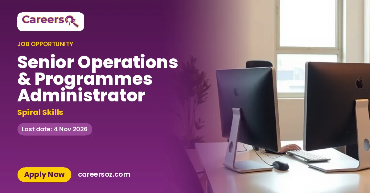 Senior Operations & Programmes Administrator – Spiral Skills
