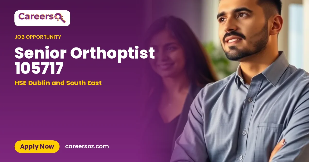 Senior Orthoptist 105717 – HSE Dublin and South East