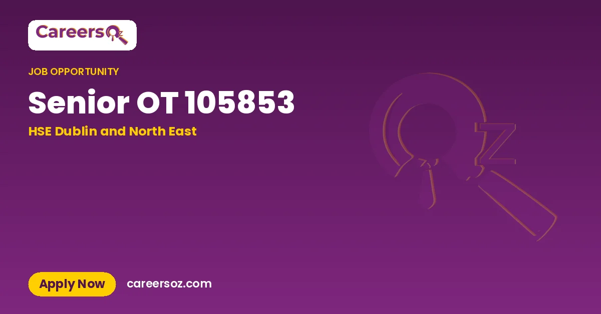 Senior OT 105853 – HSE Dublin and North East