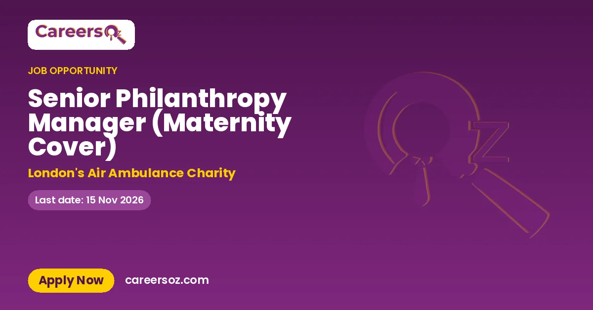 Senior Philanthropy Manager (Maternity Cover) – London's Air Ambulance Charity