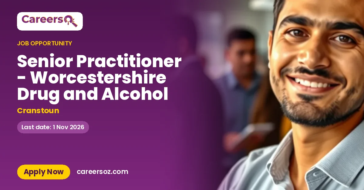 Senior Practitioner - Worcestershire Drug and Alcohol – Cranstoun