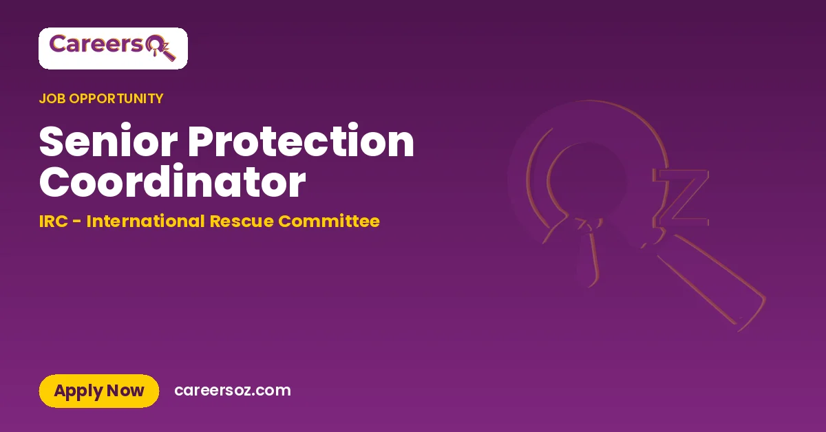 Senior Protection Coordinator – IRC - International Rescue Committee