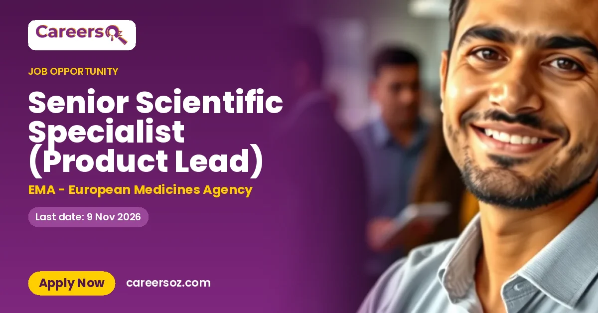 Senior Scientific Specialist (Product Lead) – EMA - European Medicines Agency