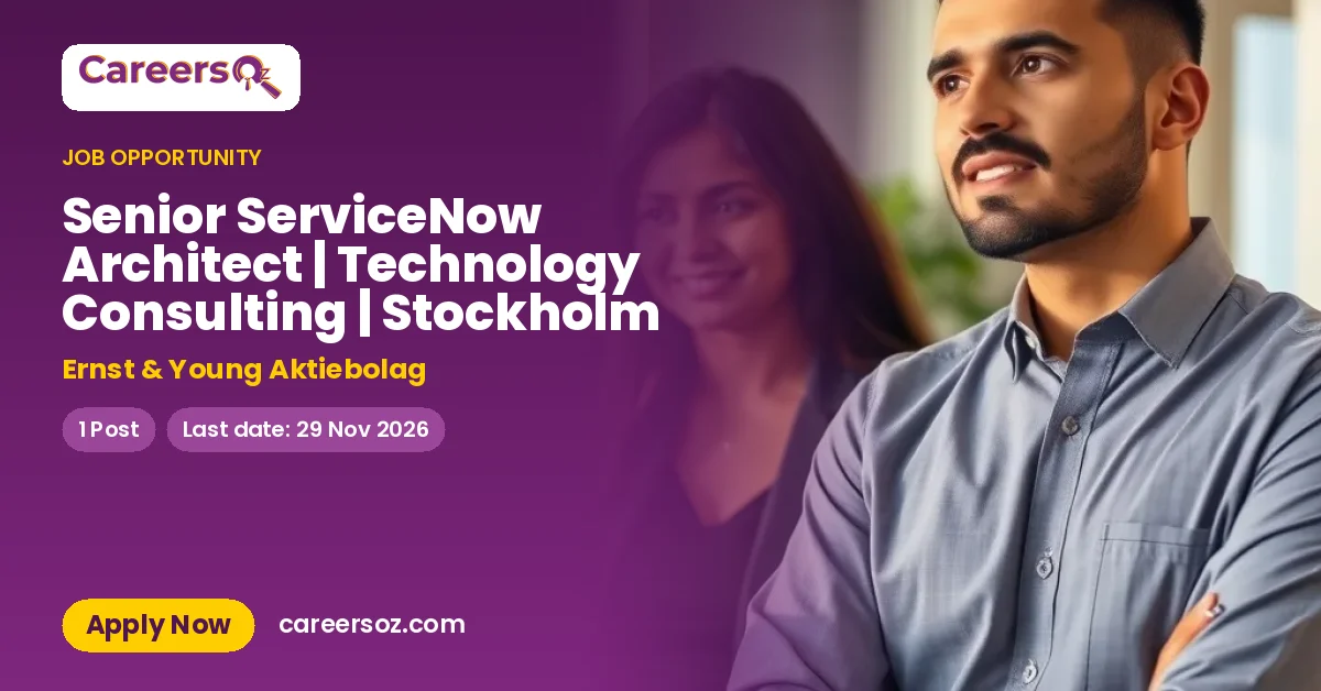 Senior ServiceNow Architect | Technology Consulting | Stockholm – Ernst & Young Aktiebolag