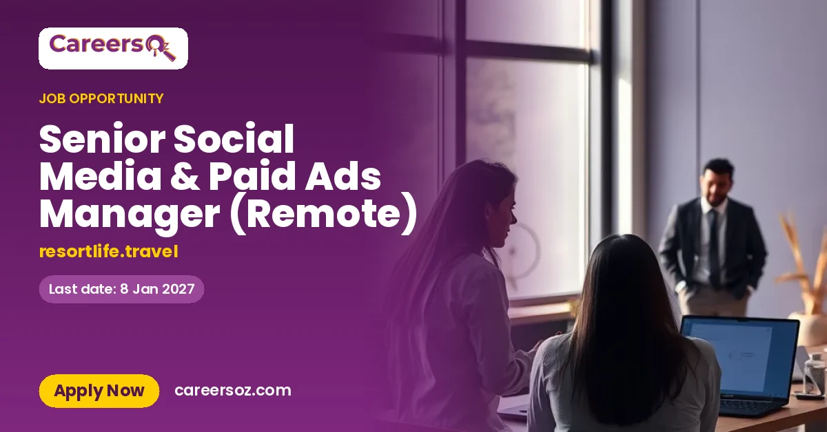 Senior Social Media & Paid Ads Manager (Remote) – resortlife.travel