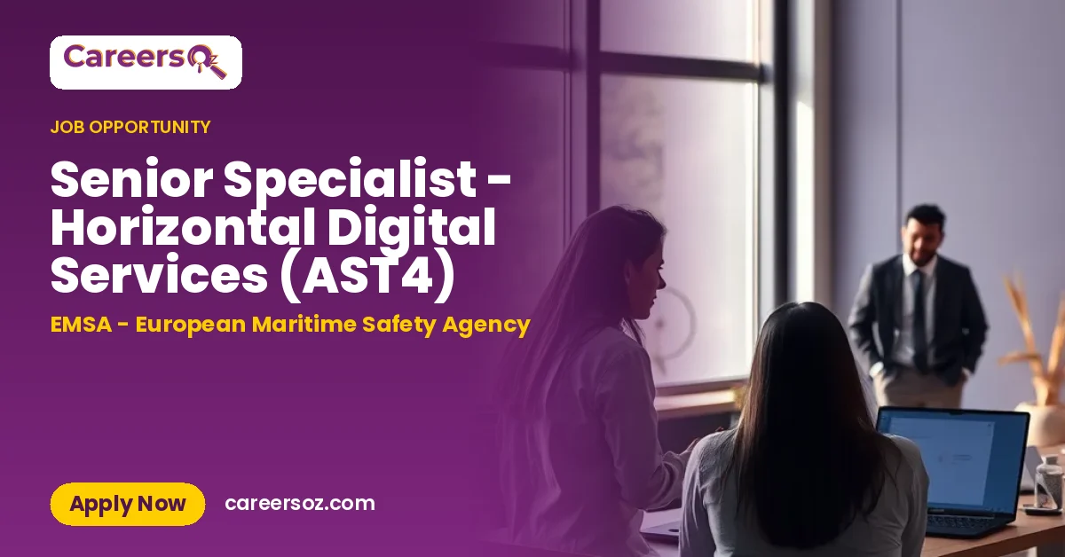 Senior Specialist - Horizontal Digital Services (AST4) – EMSA - European Maritime Safety Agency