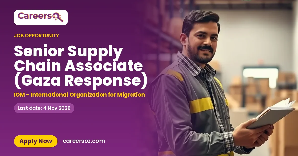 Senior Supply Chain Associate (Gaza Response) – IOM - International Organization for Migration