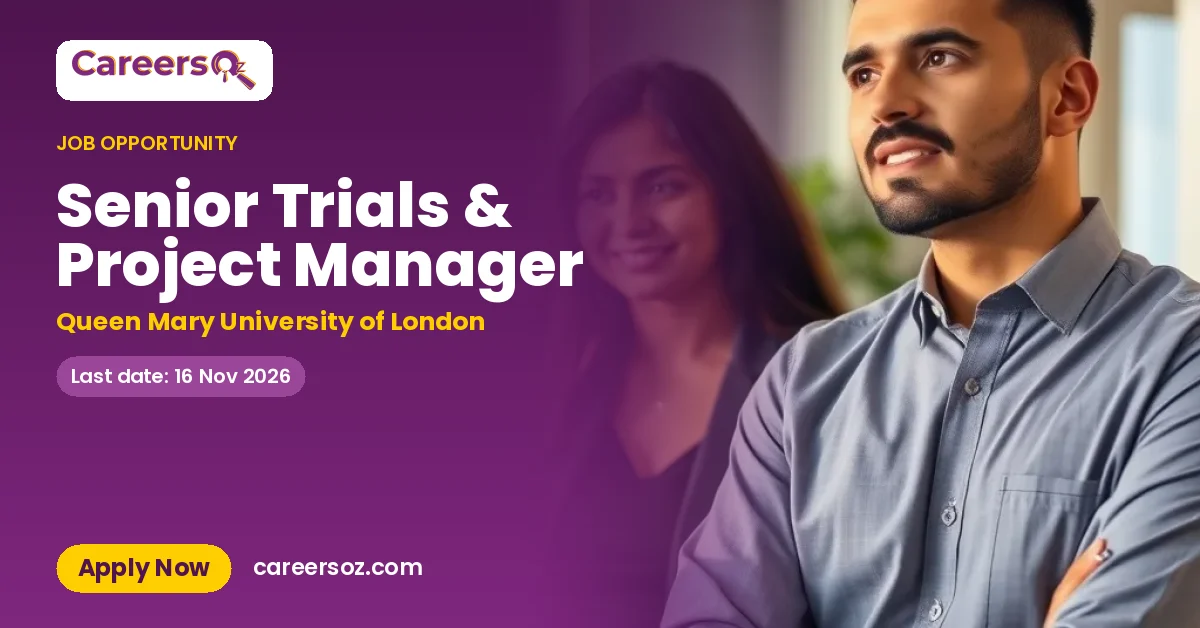 Senior Trials & Project Manager – Queen Mary University of London