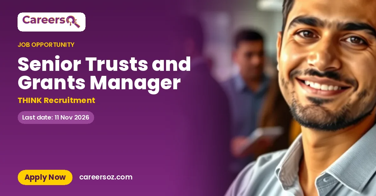 Senior Trusts and Grants Manager – THINK Recruitment