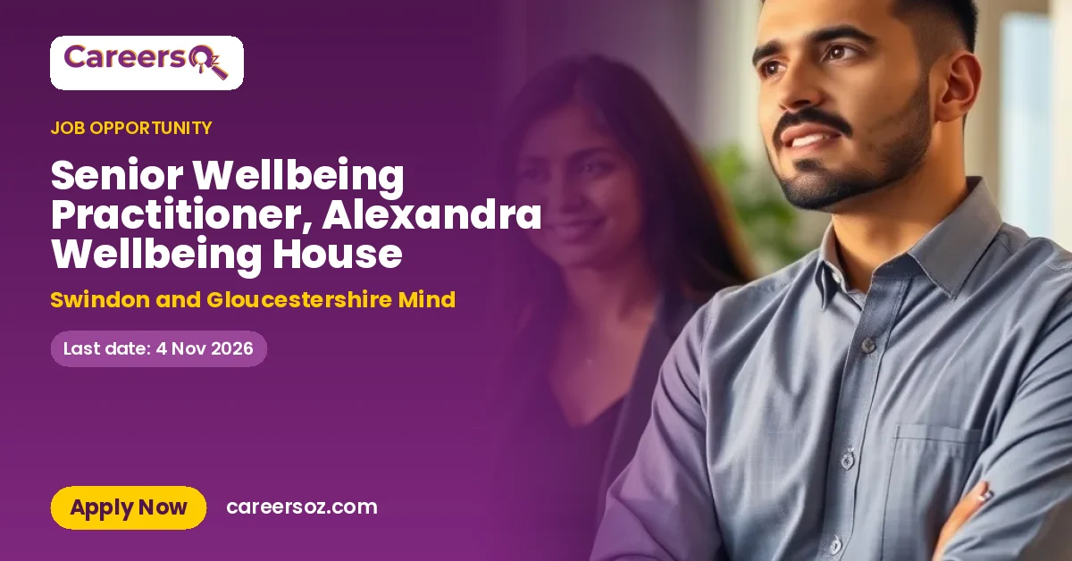 Senior Wellbeing Practitioner, Alexandra Wellbeing House – Swindon and Gloucestershire Mind