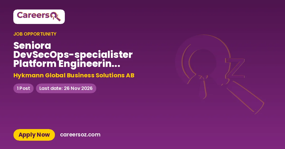 Seniora DevSecOps-specialister Platform Engineering, Kubernetes & CI/CD – Hykmann Global Business Solutions AB