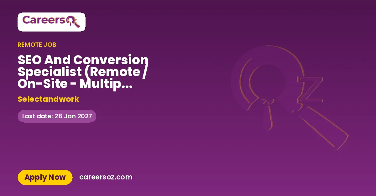 SEO And Conversion Specialist (Remote / On-Site - Multiple Openings) – Selectandwork