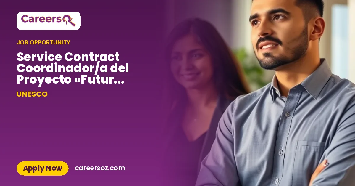 Service Contract Coordinador/a del Proyecto «Futuros Saludables, Derechos Ahora – UNESCO