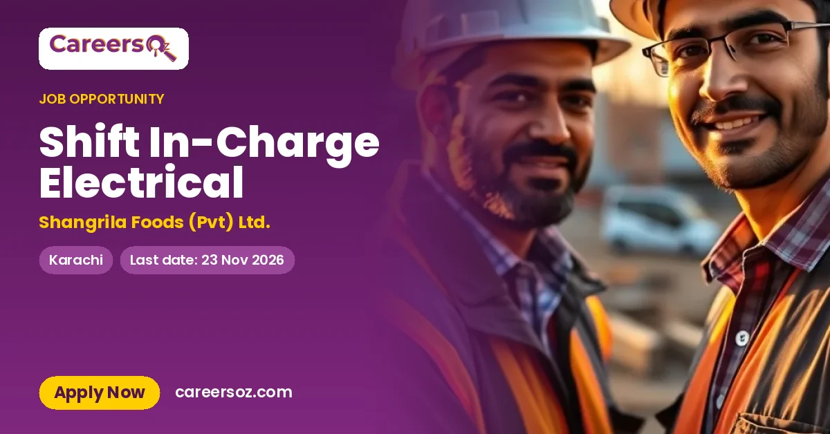 Shift In-Charge Electrical – Shangrila Foods (Pvt) Ltd.
