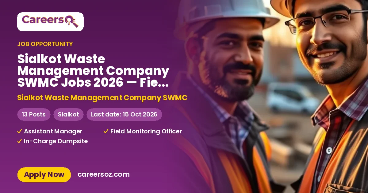 Sialkot Waste Management Company SWMC Jobs 2026 — Field Monitoring Officer, Assistant Manager Operations, In-Charge Dumpsite – Sialkot Waste Management Company SWMC