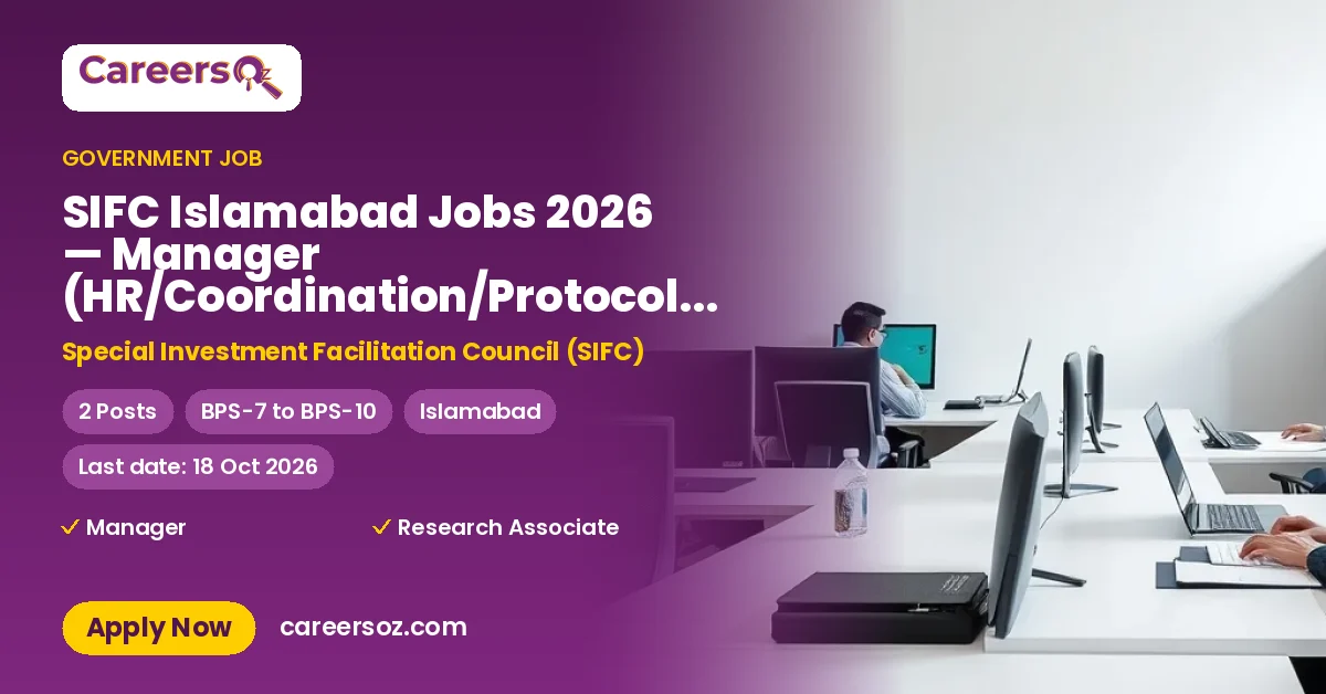 SIFC Islamabad Jobs 2026 — Manager (HR/Coordination/Protocol), Research Associate – Special Investment Facilitation Council (SIFC)