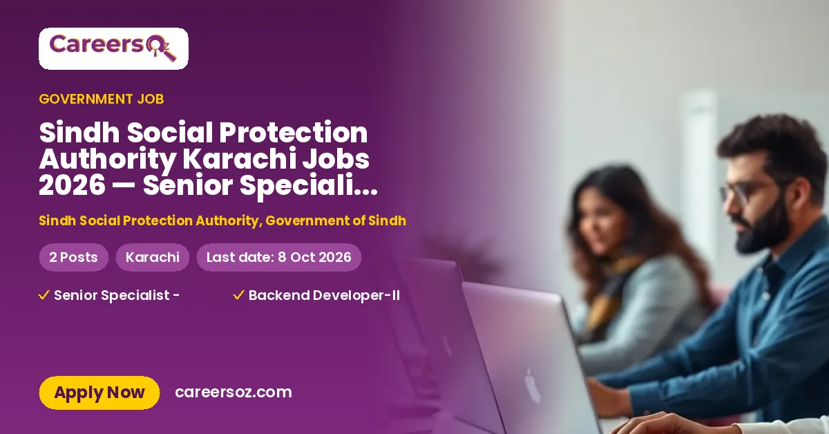 Sindh Social Protection Authority Karachi Jobs 2026 — Senior Specialist and Backend Developer-II – Sindh Social Protection Authority, Government of Sindh