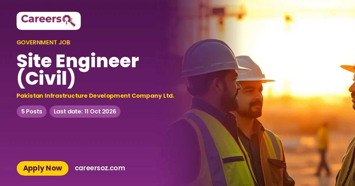Site Engineer (Civil) – Pakistan Infrastructure Development Company Ltd.