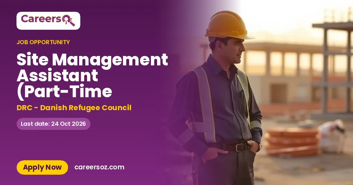 Site Management Assistant (Part-Time – DRC - Danish Refugee Council