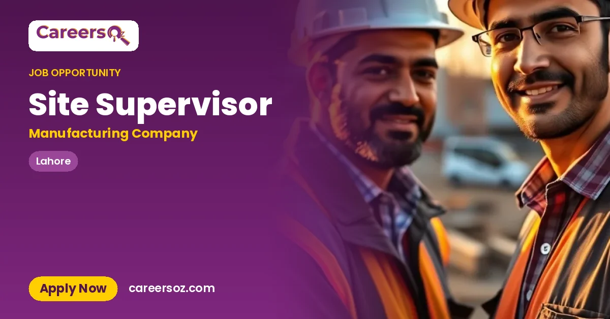 Site Supervisor – Manufacturing Company