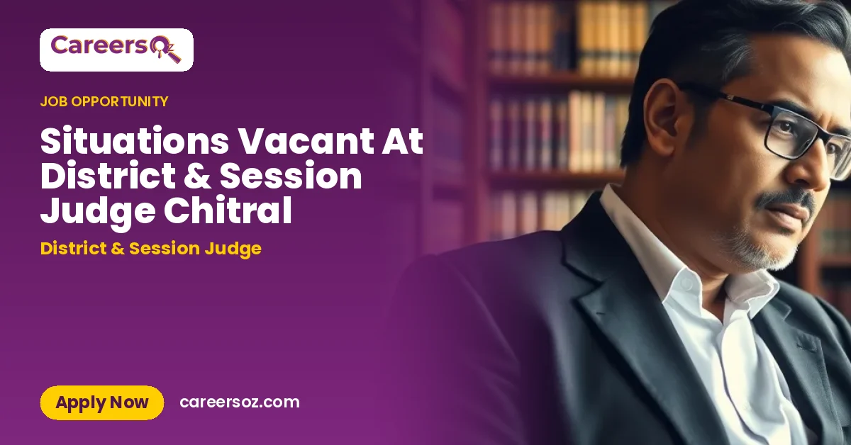 Situations Vacant At District & Session Judge Chitral – District & Session Judge