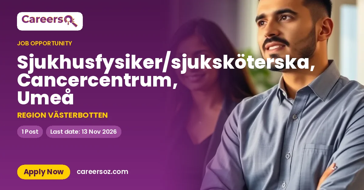 Sjukhusfysiker/sjuksköterska, Cancercentrum, Umeå – REGION VÄSTERBOTTEN