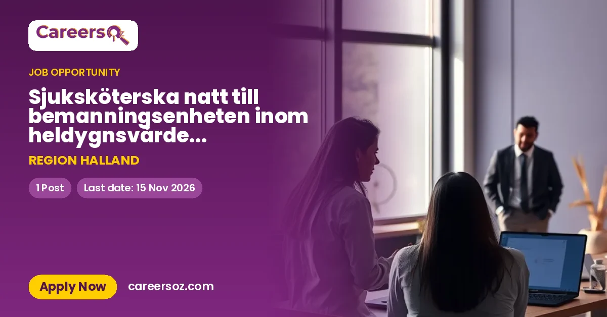 Sjuksköterska natt till bemanningsenheten inom heldygnsvården, Halmstad – REGION HALLAND