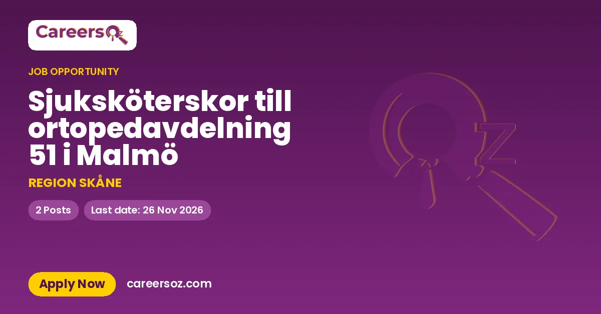 Sjuksköterskor till ortopedavdelning 51 i Malmö – REGION SKÅNE