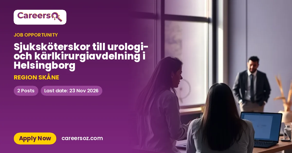 Sjuksköterskor till urologi- och kärlkirurgiavdelning i Helsingborg – REGION SKÅNE