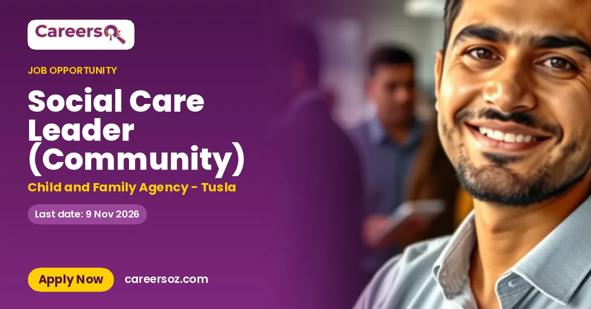 Social Care Leader (Community) – Child and Family Agency - Tusla