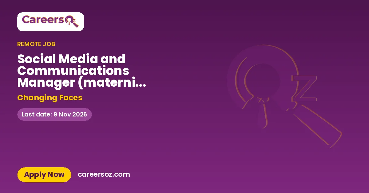 Social Media and Communications Manager (maternity cover) – Changing Faces