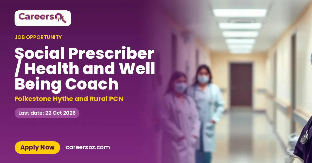 Social Prescriber / Health and Well Being Coach – Folkestone Hythe and Rural PCN