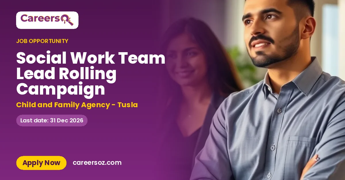 Social Work Team Lead Rolling Campaign – Child and Family Agency - Tusla