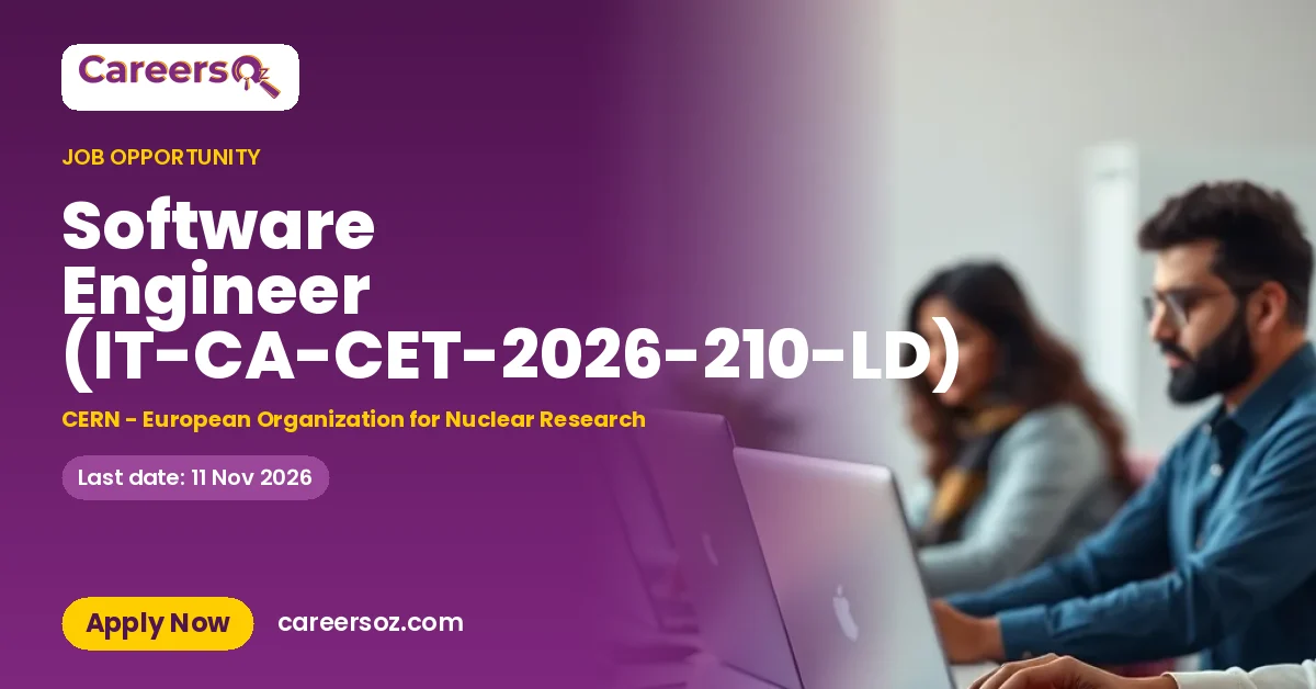 Software Engineer (IT-CA-CET-2026-210-LD) – CERN - European Organization for Nuclear Research
