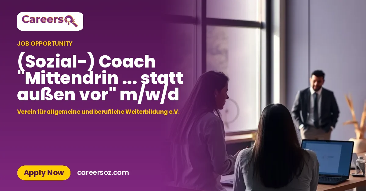 (Sozial-) Coach "Mittendrin ... statt außen vor" m/w/d – Verein für allgemeine und berufliche Weiterbildung e.V.
