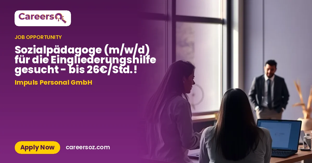 Sozialpädagoge (m/w/d) für die Eingliederungshilfe gesucht - bis 26€/Std.! – Impuls Personal GmbH
