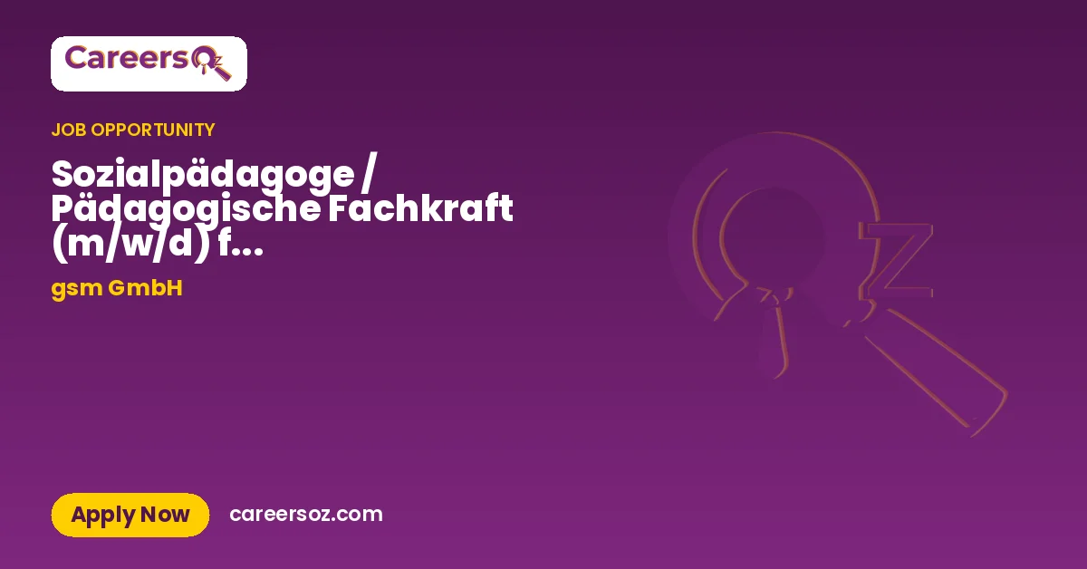 Sozialpädagoge / Pädagogische Fachkraft (m/w/d) für Integrationsprojekt – gsm GmbH