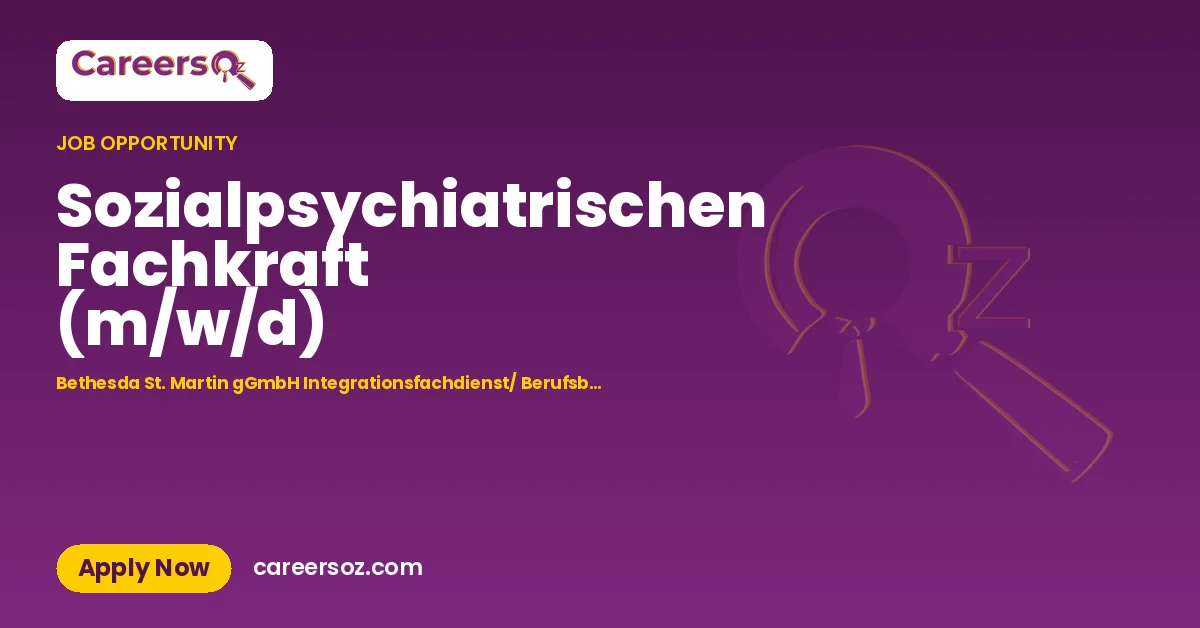 Sozialpsychiatrischen Fachkraft (m/w/d) – Bethesda St. Martin gGmbH Integrationsfachdienst/ Berufsbegleitender Dienst