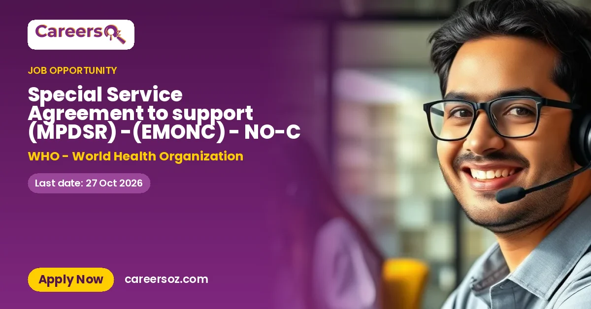 Special Service Agreement to support (MPDSR) -(EMONC) - NO-C – WHO - World Health Organization