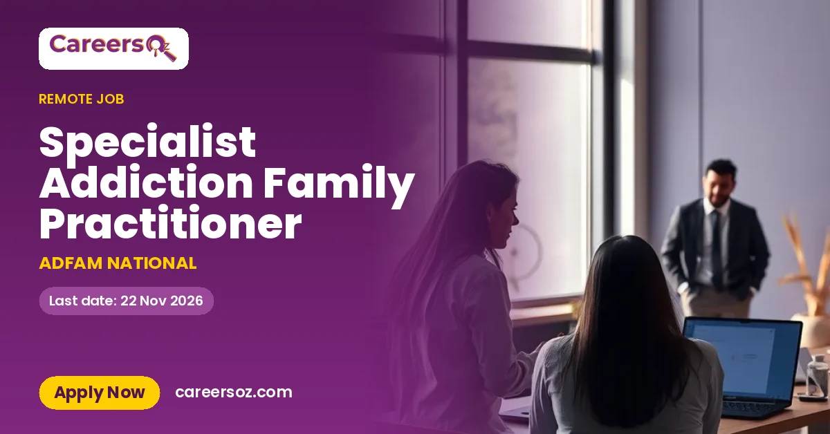 Specialist Addiction Family Practitioner – ADFAM NATIONAL