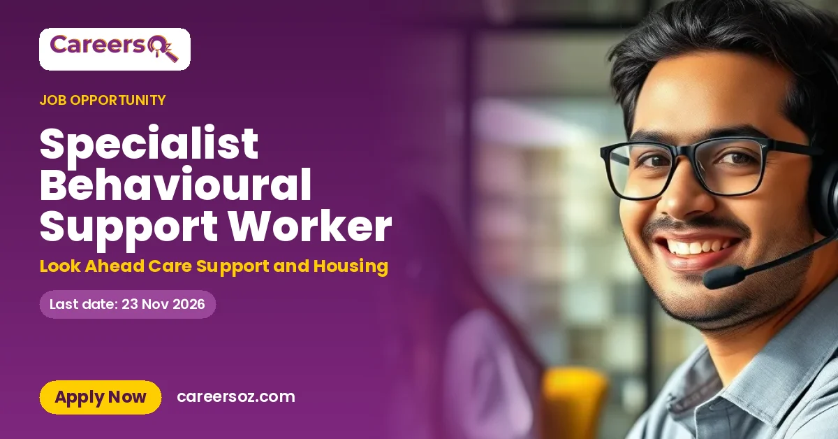 Specialist Behavioural Support Worker – Look Ahead Care Support and Housing