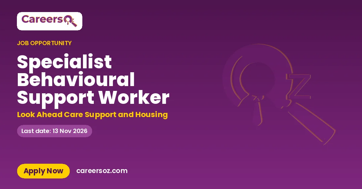 Specialist Behavioural Support Worker – Look Ahead Care Support and Housing