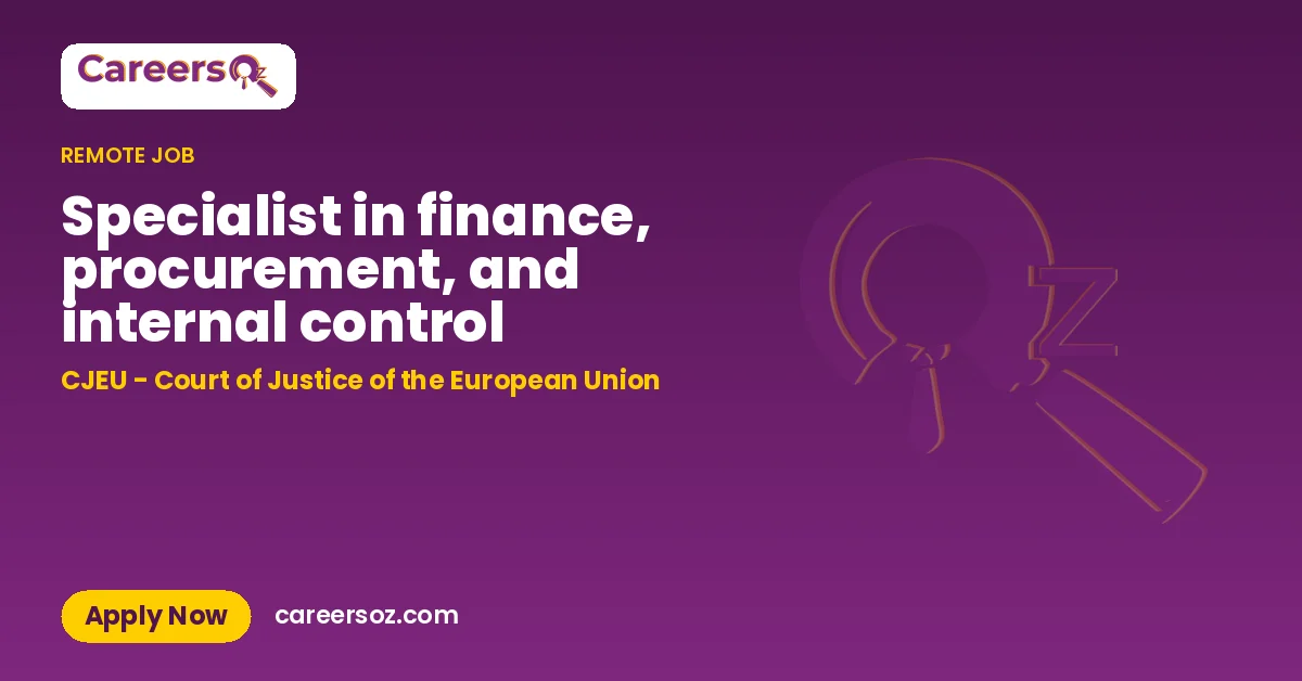 Specialist in finance, procurement, and internal control – CJEU - Court of Justice of the European Union