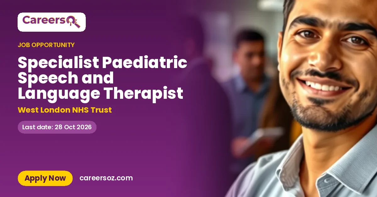 Specialist Paediatric Speech and Language Therapist – West London NHS Trust