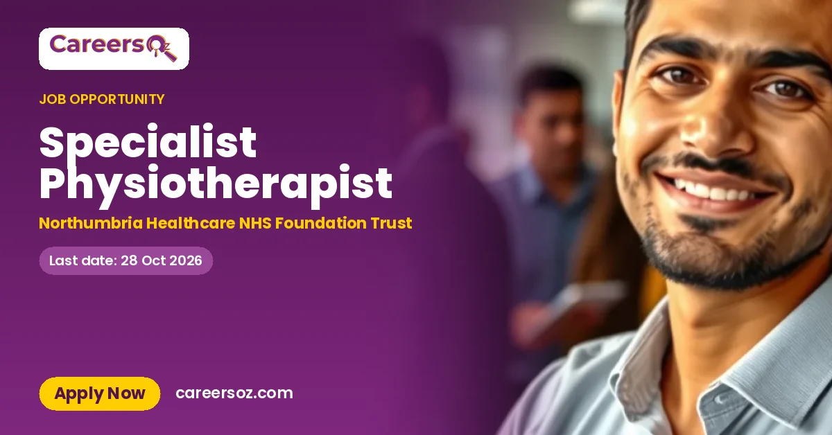 Specialist Physiotherapist – Northumbria Healthcare NHS Foundation Trust